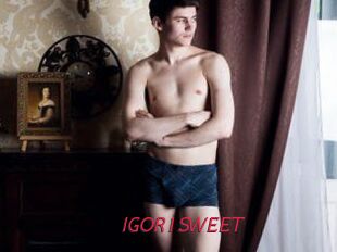 IGOR1SWEET