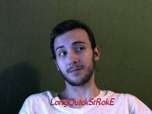 LongQuickStRokE